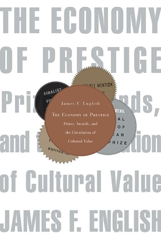 Бумажная книга «The Economy of Prestige: Prizes, Awards, and the Circulation of Cultural Value», автор Джеймс Ф. Инглиш - фото №1