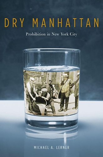 Бумажная книга «Dry Manhattan: Prohibition in New York City», автор Майкл А. Лернер - фото №1