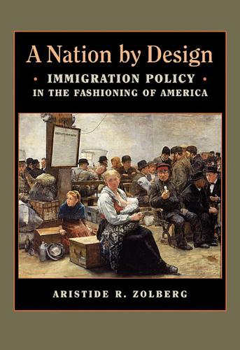 Бумажная книга «A Nation by Design: Immigration Policy in the Fashioning of America», автор Аристид Р. Золберг - фото №1