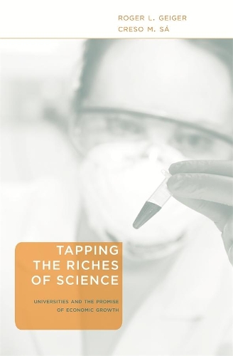 Бумажная книга «Tapping the Riches of Science: Universities and the Promise of Economic Growth», авторов Крезо М. Са, Роджер Л. Гейгер - фото №1