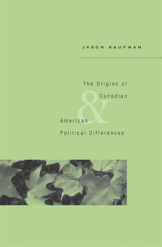 Бумажная книга «The Origins of Canadian and American Political Differences», автор Джейсон Кауфман - фото №1
