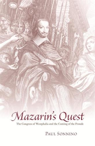 Бумажная книга «Mazarin’s Quest: The Congress of Westphalia and the Coming of the Fronde», автор Пол Соннино - фото №1