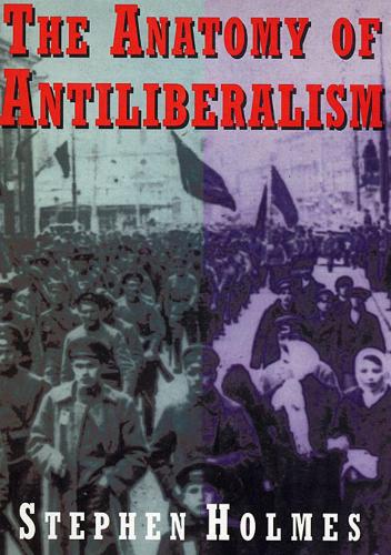 Бумажная книга «The Anatomy of Antiliberalism», автор Стивен Холмс - фото №1
