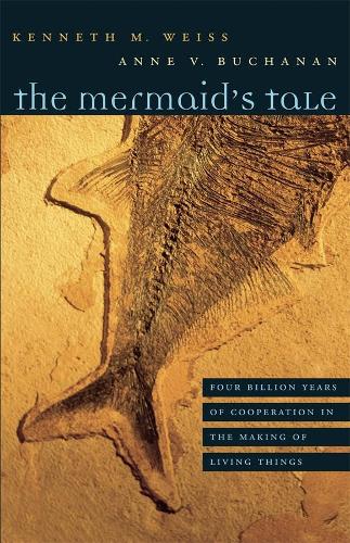 Бумажная книга «The Mermaid’s Tale: Four Billion Years of Cooperation in the Making of Living Things», авторов Энн В. Бьюкенен, Кеннет М. Вайс - фото №1