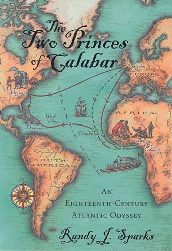 Бумажная книга «The Two Princes of Calabar: An Eighteenth-Century Atlantic Odyssey», автор Рэнди Дж. Спаркс - фото №1
