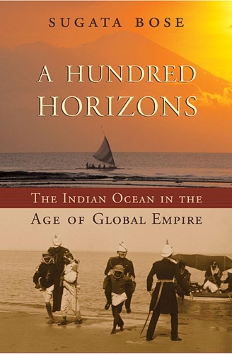 Бумажная книга «A Hundred Horizons: The Indian Ocean in the Age of Global Empire», автор Сугата Босе - фото №1