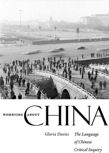 Бумажная книга «Worrying about China: The Language of Chinese Critical Inquiry», автор Глория Дейвис - фото №1