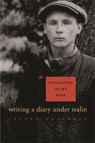 Бумажная книга «Revolution on My Mind: Writing a Diary under Stalin», автор Йохен Хелльбек - фото №1