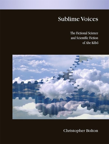 Бумажная книга «Sublime Voices: The Fictional Science and Scientific Fiction of Abe Kōbō», автор Кристофер Болтон - фото №1