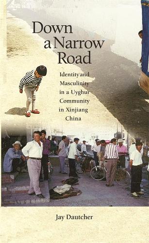 Бумажная книга «Down a Narrow Road: Identity and Masculinity in a Uyghur Community in Xinjiang China», автор Джей Датчер - фото №1