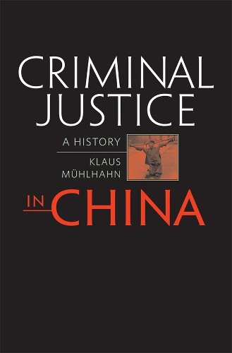 Бумажная книга «Criminal Justice in China: A History», автор Клаус Мюльхан - фото №1