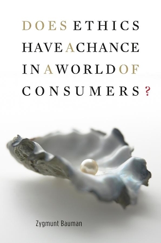 Паперова книга «Does Ethics Have a Chance in a World of Consumers?», автор Зигмунт Бауман - фото №1