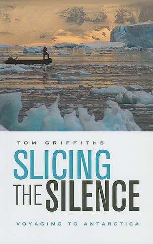 Паперова книга «Slicing the Silence: Voyaging to Antarctica», автор Том Гріффітс - фото №1