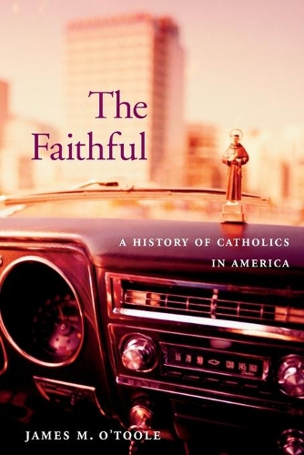 Бумажная книга «The Faithful: A History of Catholics in America», автор Джеймс М. О'Тул - фото №1