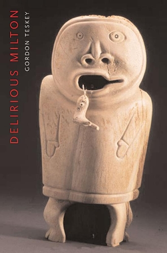 Бумажная книга «Delirious Milton: The Fate of the Poet in Modernity», автор Гордон Тески - фото №1