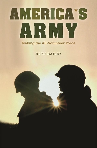 Бумажная книга «America's Army: Making the All-Volunteer Force», автор Бет Бейли - фото №1