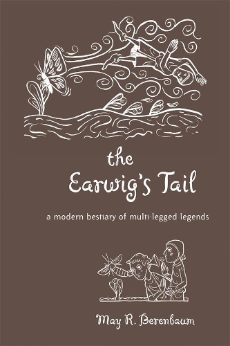 Бумажная книга «The Earwig’s Tail: A Modern Bestiary of Multi-legged Legends», автор Май Р. Беренбаум - фото №1