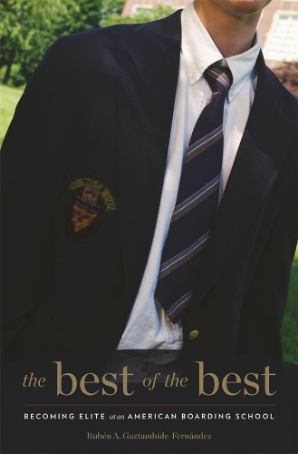 Бумажная книга «The Best of the Best: Becoming Elite at an American Boarding School», автор Рубен А. Гастамбиде-Фернандес - фото №1