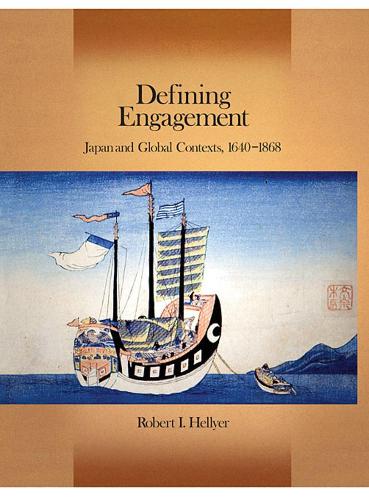 Паперова книга «Defining Engagement: Japan and Global Contexts, 1640–1868», автор Роберт І. Гелліер - фото №1