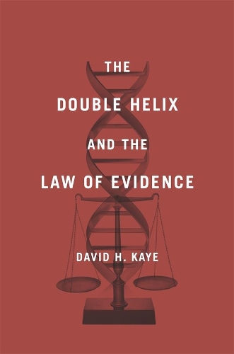 [object Object] «The Double Helix and the Law of Evidence», автор Дэвид Х. Кайе - фото №1