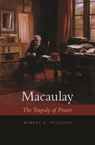 Бумажная книга «Macaulay: The Tragedy of Power», автор Роберт Э. Салливан - фото №1
