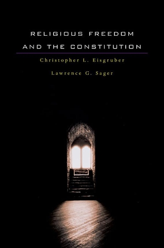 Бумажная книга «Religious Freedom and the Constitution», авторов Кристофер Л. Эйсгрубер, Лоуренс Г. Сейджер - фото №1