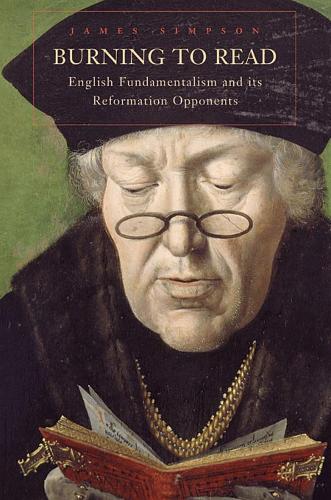 Бумажная книга «Burning to Read: English Fundamentalism and Its Reformation Opponents», автор Джеймс Симпсон - фото №1