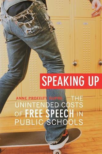 Бумажная книга «Speaking Up: The Unintended Costs of Free Speech in Public Schools», автор Энн Проффитт Дюпре - фото №1