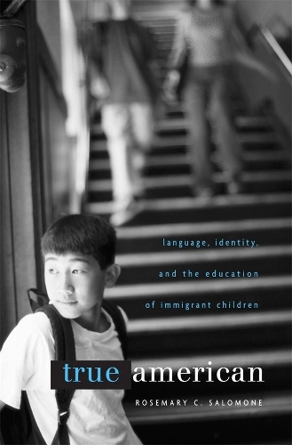 Бумажная книга «True American: Language, Identity, and the Education of Immigrant Children», автор Розмари К. Саломон - фото №1