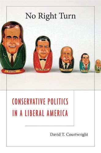 Бумажная книга «No Right Turn: Conservative Politics in a Liberal America», автор Дэвид Т. Кортрайт - фото №1