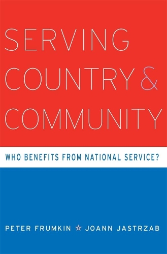 Бумажная книга «Serving Country and Community: Who Benefits from National Service?», авторов ДжоАнн Ястрзаб, Питер Фрумкин - фото №1