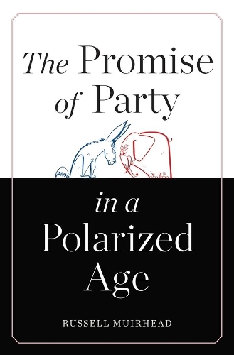 Бумажная книга «The Promise of Party in a Polarized Age», автор Рассел Мурхед - фото №1