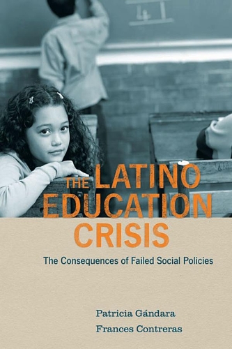 Бумажная книга «The Latino Education Crisis: The Consequences of Failed Social Policies», авторов Фрэнсис Контрерас, Патриция Гандара - фото №1