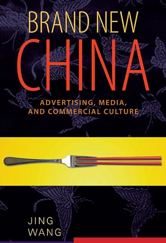 Бумажная книга «Brand New China: Advertising, Media, and Commercial Culture», автор Цзин Ван - фото №1