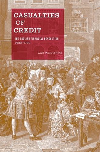 Бумажная книга «Casualties of Credit: The English Financial Revolution, 1620–1720», автор Карл Веннерлинд - фото №1