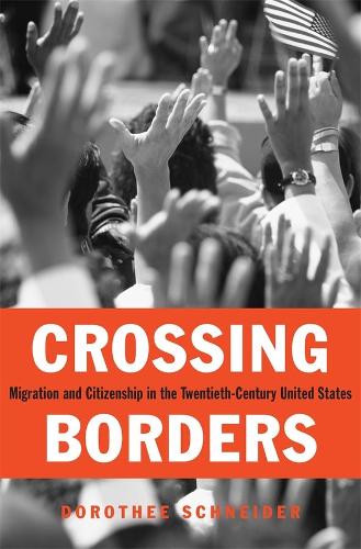 Паперова книга «Crossing Borders: Migration and Citizenship in the Twentieth-Century United States», автор Дороті Шнайдер - фото №1