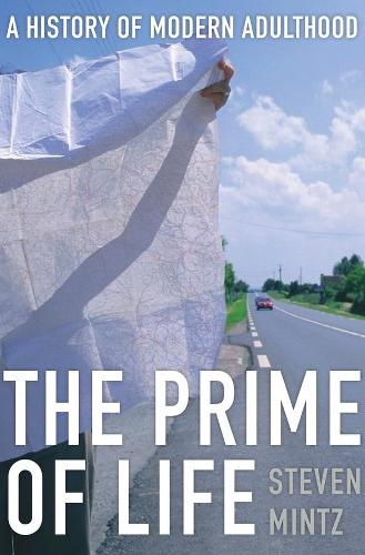 Бумажная книга «The Prime of Life: A History of Modern Adulthood», автор Стивен Минц - фото №1