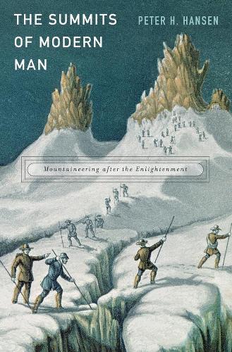 Паперова книга «The Summits of Modern Man: Mountaineering after the Enlightenment», автор Пітер Х. Хансен - фото №1