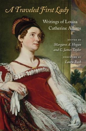 Паперова книга «A Traveled First Lady: Writings of Louisa Catherine Adams», автор Луїза Кетрін Адамс - фото №1