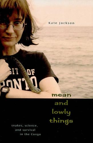 Бумажная книга «Mean and Lowly Things: Snakes, Science, and Survival in the Congo», автор Кейт Джексон - фото №1