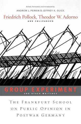 Паперова книга «Group Experiment and Other Writings: The Frankfurt School on Public Opinion in Postwar Germany», авторів Фрідріх Поллок, Теодор Адорно - фото №1