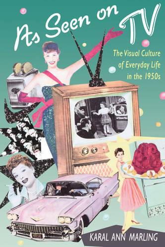 Бумажная книга «As Seen on TV: The Visual Culture of Everyday Life in the 1950s», автор Карал Энн Марлинг - фото №1