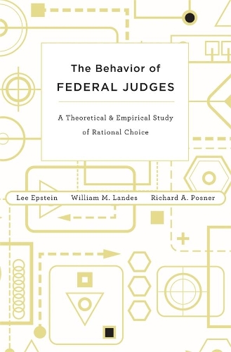 Бумажная книга «The Behavior of Federal Judges: A Theoretical and Empirical Study of Rational Choice», авторов Ли Эпштейн, Уильям М. Ландес - фото №1
