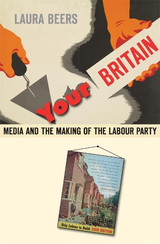 Бумажная книга «Your Britain: Media and the Making of the Labour Party», автор Лаура Бирс - фото №1