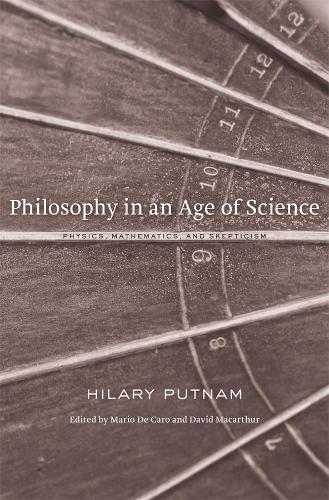 Бумажная книга «Philosophy in an Age of Science: Physics, Mathematics, and Skepticism», автор Хилари Патнэм - фото №1