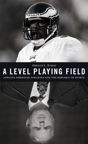 Бумажная книга «A Level Playing Field: African American Athletes and the Republic of Sports», автор Джеральд Л. Эрли - фото №1