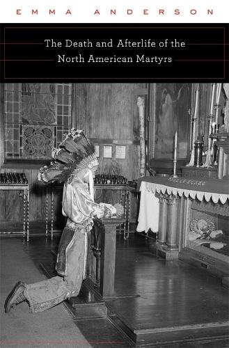 Бумажная книга «The Death and Afterlife of the North American Martyrs», автор Эмма Андерсон - фото №1
