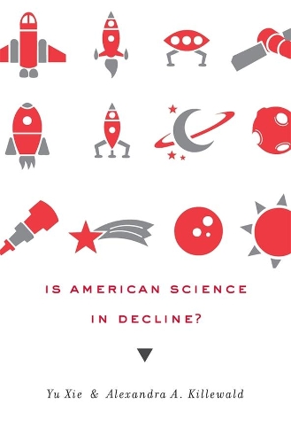 Бумажная книга «Is American Science in Decline?», авторов Александра А. Киллевальд, Ю Се - фото №1