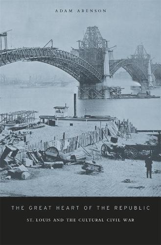 Бумажная книга «The Great Heart of the Republic: St. Louis and the Cultural Civil War», автор Адам Аренсон - фото №1