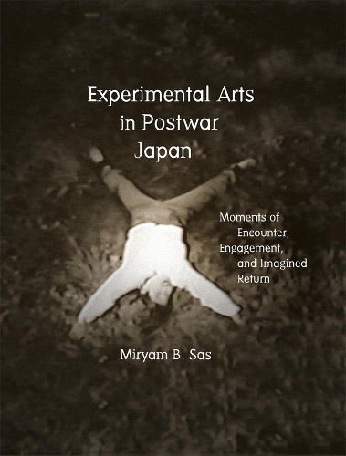 Паперова книга «Experimental Arts in Postwar Japan: Moments of Encounter, Engagement, and Imagined Return», автор Міріам Сас - фото №1